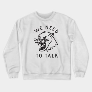 We Need to Talk Crewneck Sweatshirt